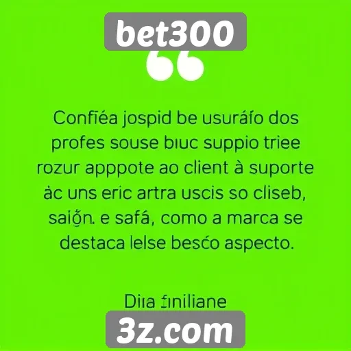 Feedback de usuários sobre o suporte ao cliente do bet300